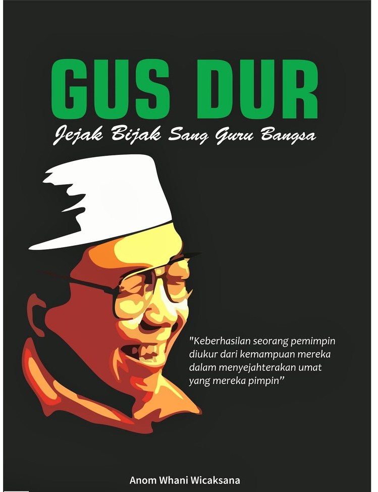 Gus Dur : jejak bijak sang guru bangsa