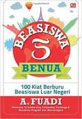 BEASISWA 5 BENUA 100 Kiat Berburu Beasiswa Luar Negeri
