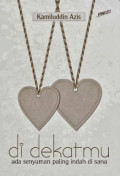 DI DEKATMU; ADA SENYUMAN PALING INDAH DI SANA