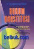 HUKUM KONSTITUSI
Proses dan Prosedur Perubahan UUD di Indonesia 1945-2002