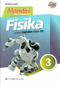 Mandiri Fisika Jilid 3 untuk SMA/MA kelas XII