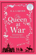 THE QUEEN AT WAR; PETUALANGAN MENJELAJAH WAKTU