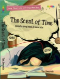 THE SCENT OF TIME; SESUATU YANG INDAH DI MASA LALU