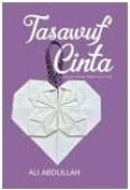 Tasawuf Cinta : Untaian-Untaian Hikmah Sarat Cinta