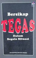 Bersikap Tegas Dalam Segala Situasi
