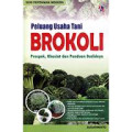 PELUANG USAHA TANI BROKOLI
Prospek, Khasiat dan Panduan Budidaya